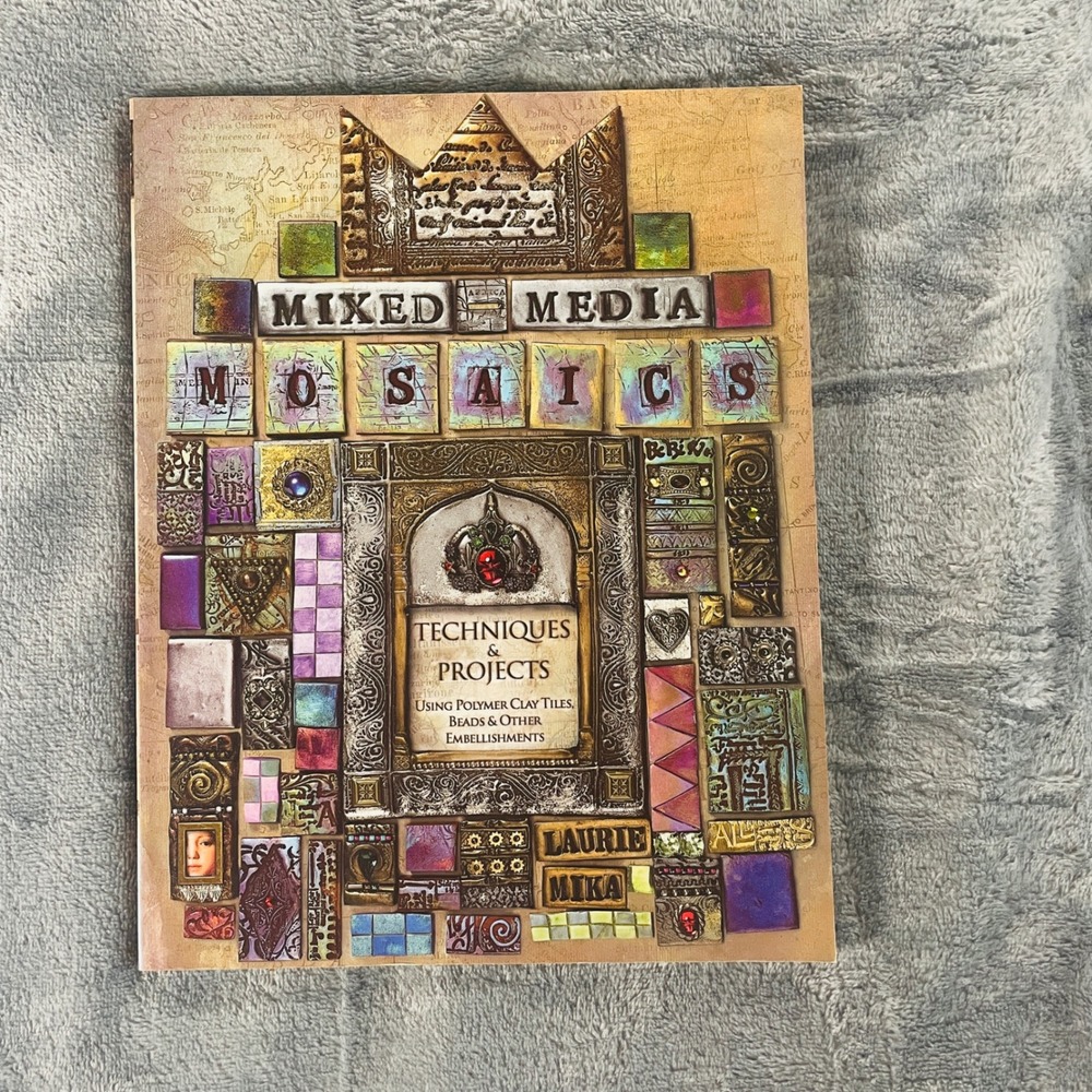 Mixed Media Mosaics Techniques‎ Projects Laurie Mika Polymer Clay Craft Book